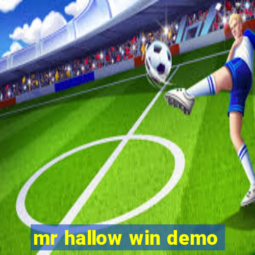 mr hallow win demo