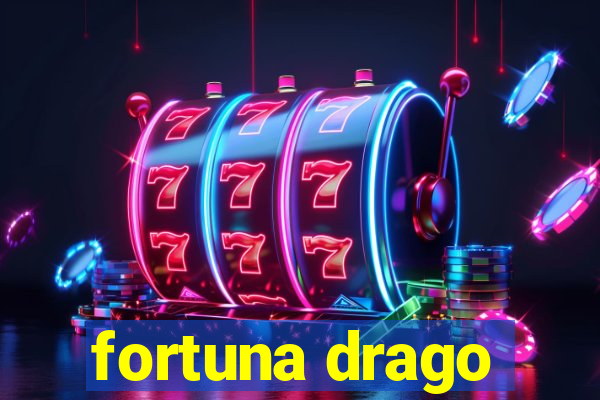 fortuna drago