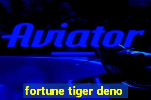 fortune tiger deno