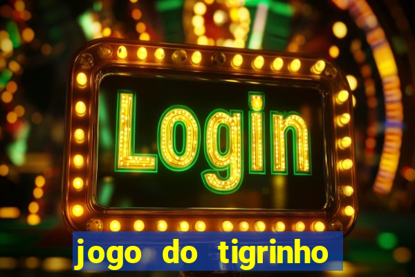 jogo do tigrinho que d谩 b么nus