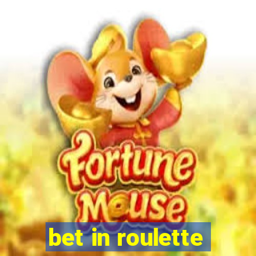 bet in roulette