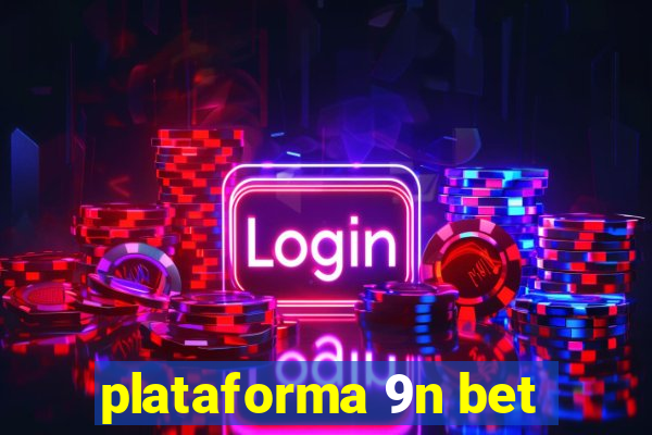 plataforma 9n bet