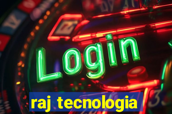 raj tecnologia