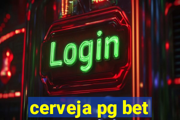 cerveja pg bet