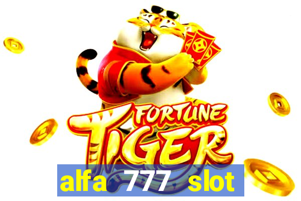 alfa 777 slot login link alternatif