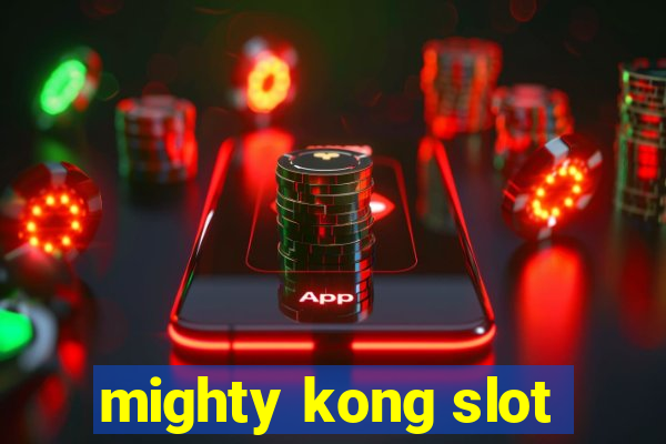 mighty kong slot