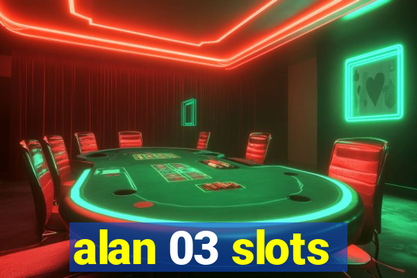 alan 03 slots