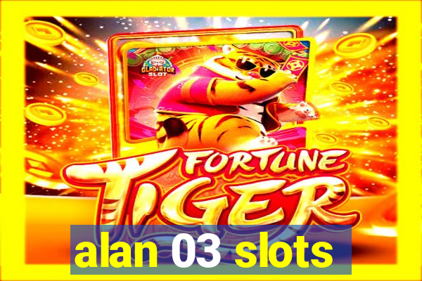 alan 03 slots