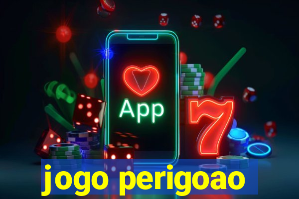 jogo perigoao