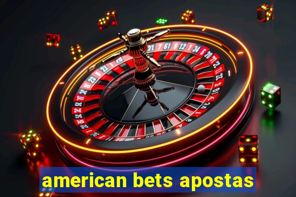 american bets apostas