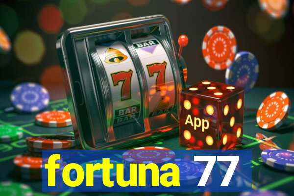 fortuna 77