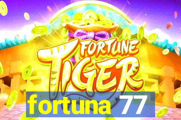 fortuna 77