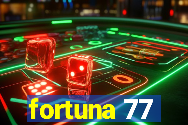 fortuna 77