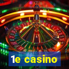 1e casino