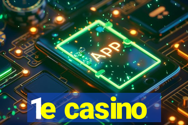 1e casino