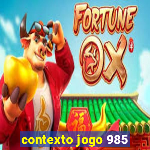 contexto jogo 985