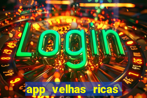 app velhas ricas do pix