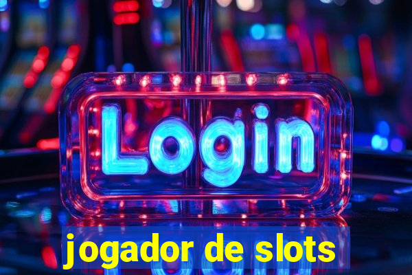 jogador de slots