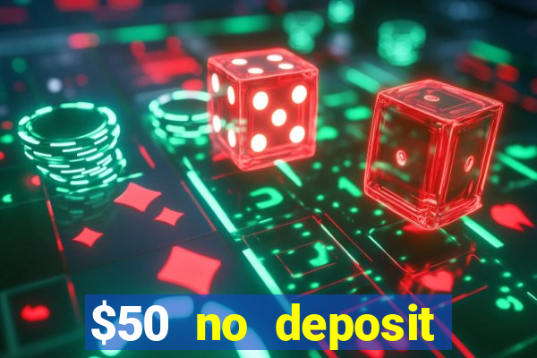 $50 no deposit bonus casino