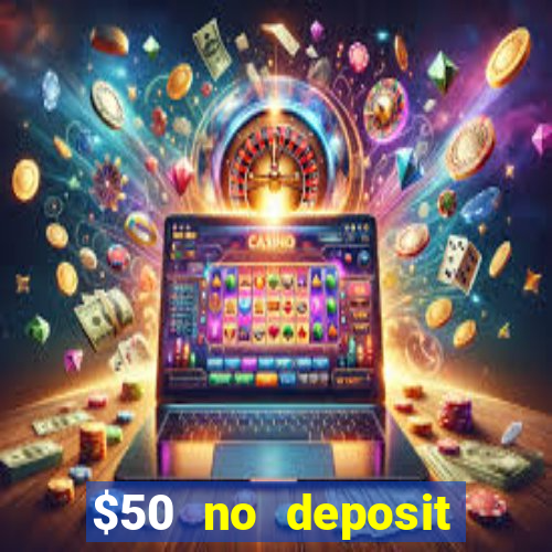 $50 no deposit bonus casino