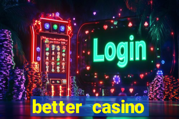 better casino carlinhos maia