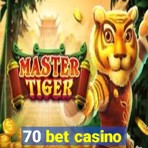 70 bet casino