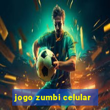 jogo zumbi celular