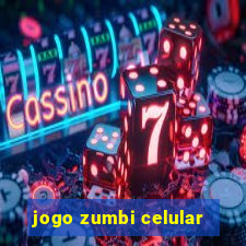 jogo zumbi celular