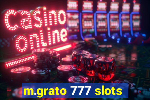 m.grato 777 slots