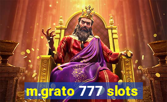 m.grato 777 slots