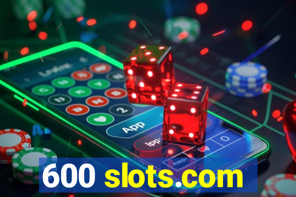 600 slots.com