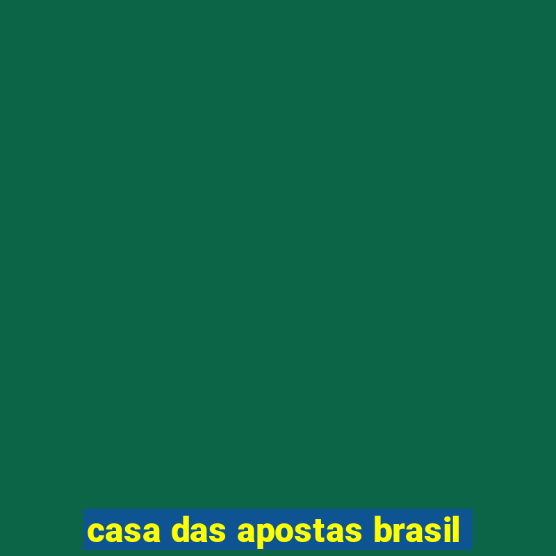 casa das apostas brasil