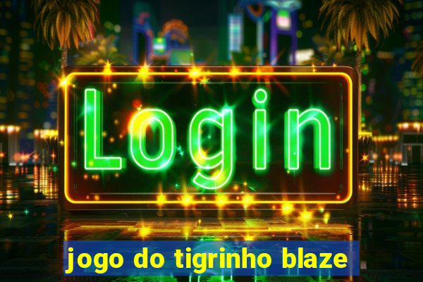 jogo do tigrinho blaze