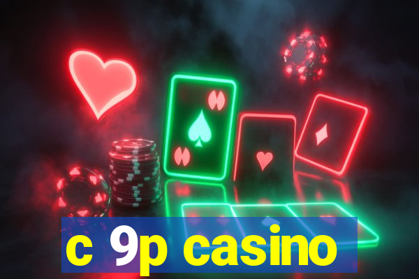 c 9p casino