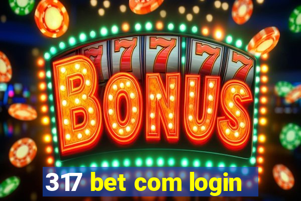 317 bet com login