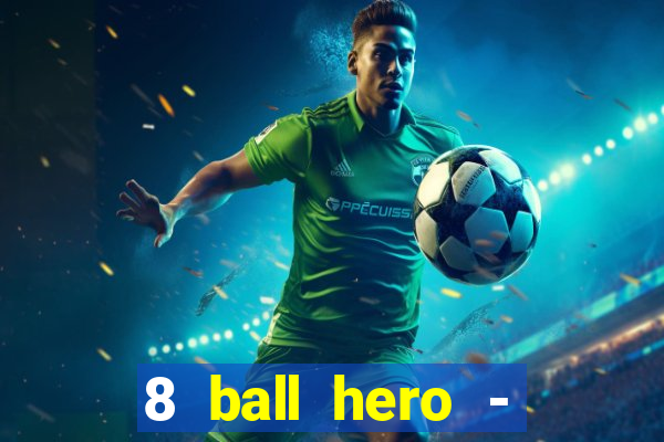 8 ball hero - jogo de bilhar