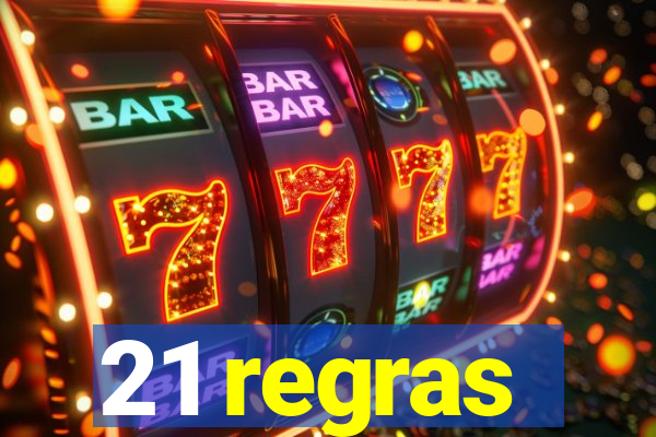 21 regras