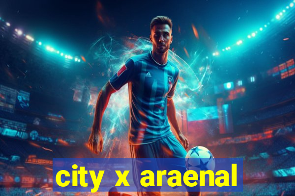 city x araenal