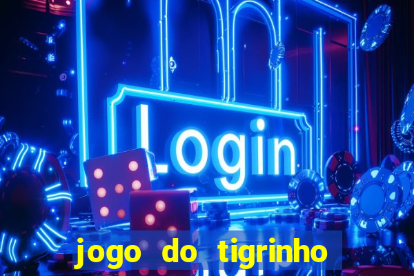 jogo do tigrinho b?nus grátis