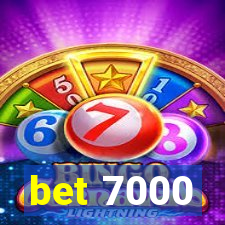 bet 7000