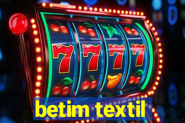 betim textil