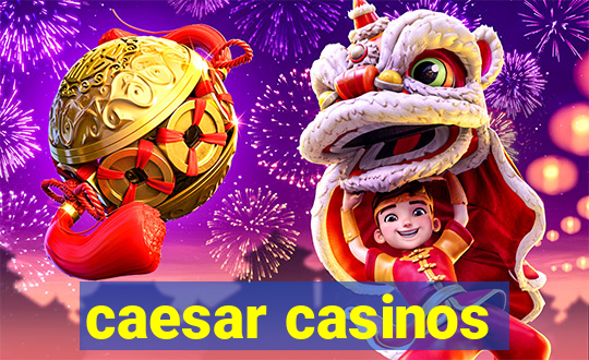 caesar casinos