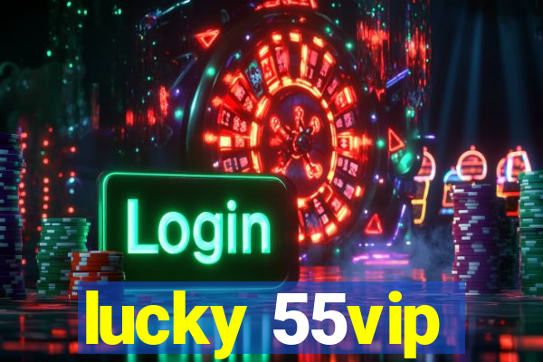 lucky 55vip