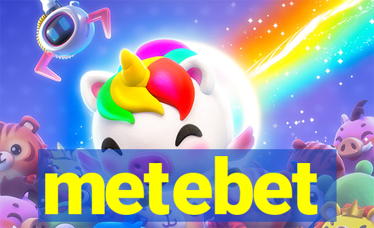 metebet