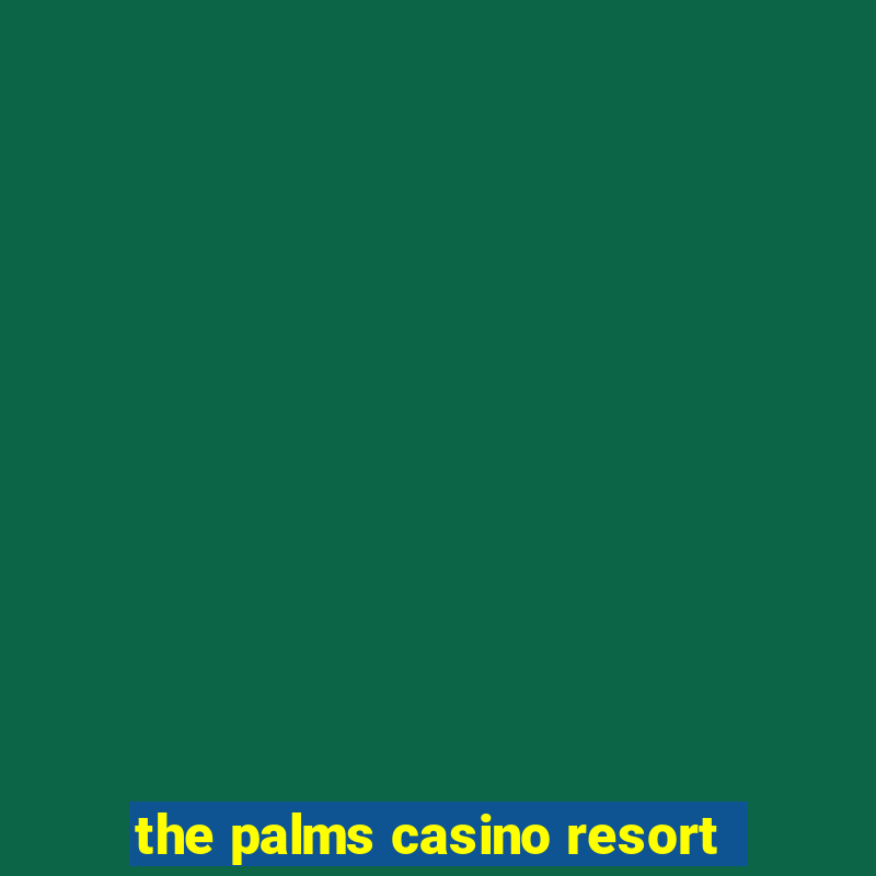 the palms casino resort