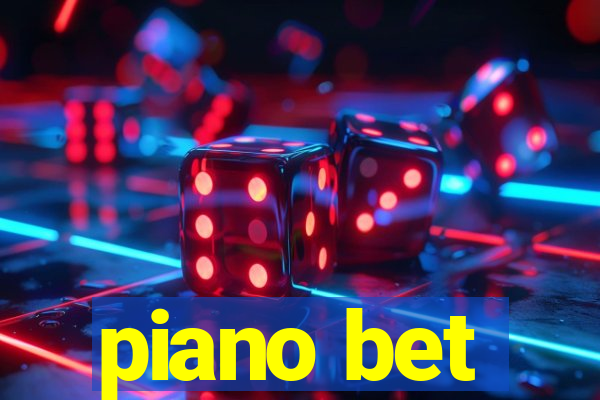 piano bet