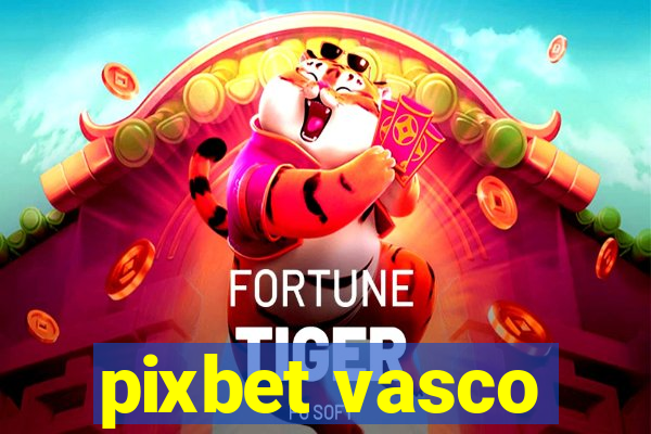 pixbet vasco