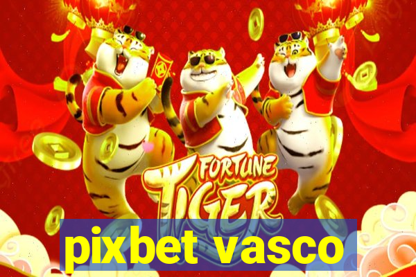 pixbet vasco