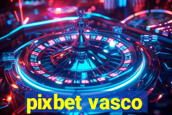 pixbet vasco