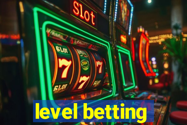 level betting